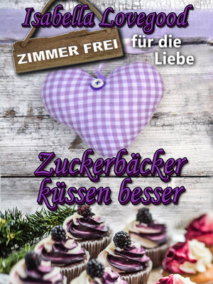 cover image of Zuckerbäcker küssen besser